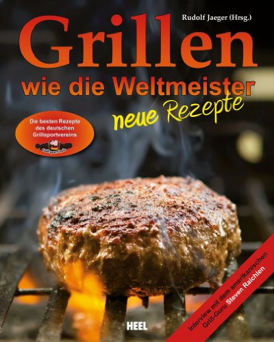 Grillen wie die Weltmeister: Neue Rezepte