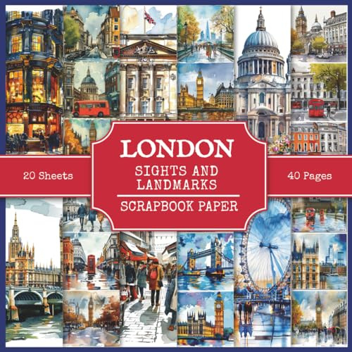 London Sights And Landmarks Scrapbook Paper: London Attractions And Tourist Places, Watercolor Drawings | 8.5 x 8.5 Paper | Scrapbooks, Collage Making, Junk Journals, Mixed Media, Paper Crafts