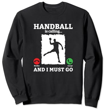 Handball Is Calling And I Must Go Handballspieler Handball Sweatshirt