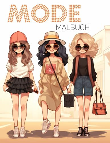 Mode Malbuch Für Mädchen: 30 Malseiten Premium Qualität Zum Ausmalbuch für Kinder Und Teenager als Beschäftigungsbuch und Geschenkidee Für Stressbewältigung und Entspannung