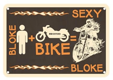 Garage Metal Sign for Shed, Den, Workshop: Bloke Man+Bike=Sexy Bloke