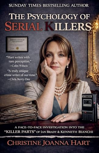 The Psychology of Serial Killers. (The Psychology of Human Cruelty Series., Band 1)