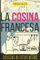 LA COCINA FRANCESA: Delicias al Estilo Bistró: Sabores Auténticos de Francia: Recetas Fáciles, Rápidas y Modernas para un Toque Girly