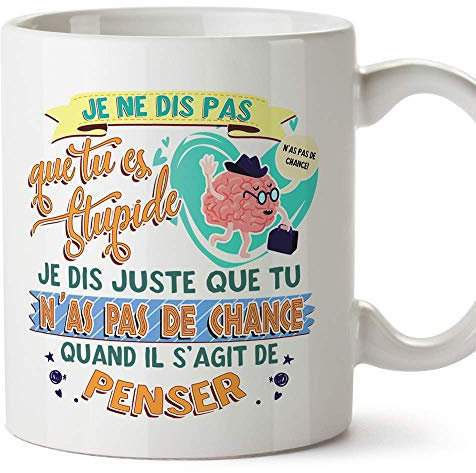 Mugffins Tasse/Mug drôle - Je ne dis Pas Que tu ES Stupide... - Cadeau Rigolo avec des Messages Humoristiques
