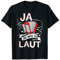 Ja das muss so laut Harmonika Akkordeon T-Shirt