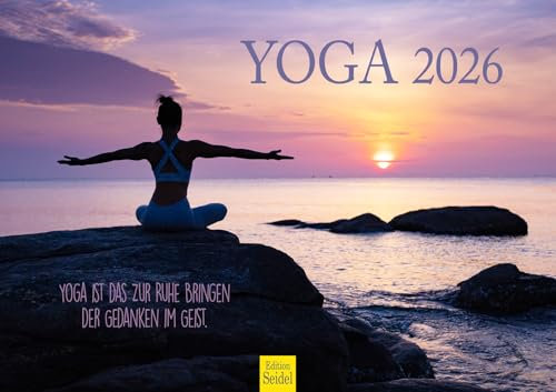 Edition Seidel Premium Kalender Yoga 2026 Format DIN A3 Wandkalender Meditation Achtsamkeit Gesundheit Sport Meer Sprüche Lebensweisheiten Zitate