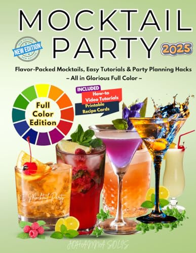 MOCKTAIL PARTY: Flavor-Packed Mocktails, Easy Tutorials & Party Planning Hacks – All in Glorious Full Color!