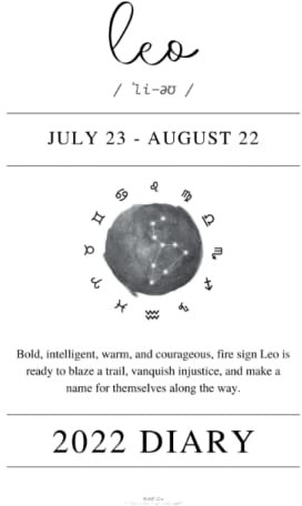 2022 Diary for Leo - Includes New & Full Moon Dates + Commercial Dates: Zodiac | Astrology | Horoscopes | Star Signs | Spiritual | New Age | Lunar | Calendar (The 2022 Zodiac Diaries)