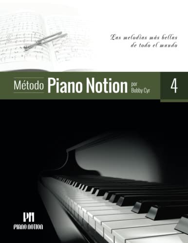Método Piano Notion Libro 4: Las melodías más bellas de todo el mundo (Método Piano Notion / Español, Band 4)