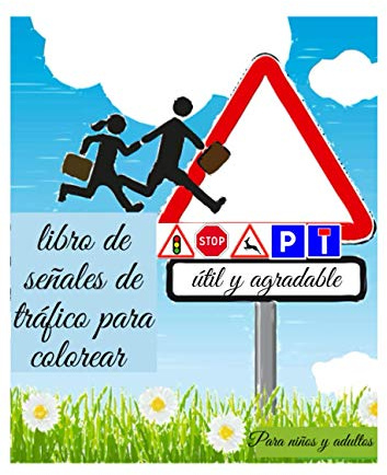 libro de señales de tráfico para colorear útil y agradable: Para niños y adultos, colorear y desestresarse familiarizándose con las señales de tráfico