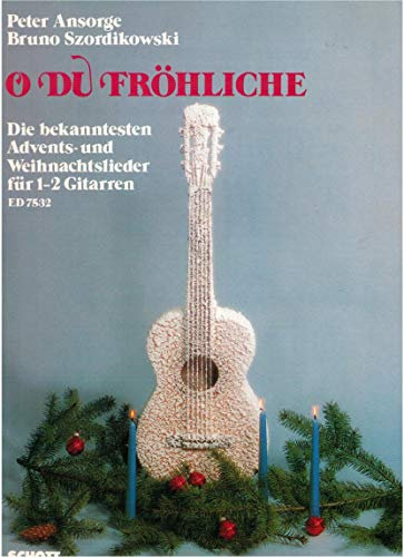 O DU FRÖHLICHE - Die bekanntesten Advents- und Weihnachtslieder für 1-2 Gitarren inkl. praktischer Notenklammer (broschiert) von Peter Ansorge und Bruno Szordikowski (Noten/Sheetmusic)