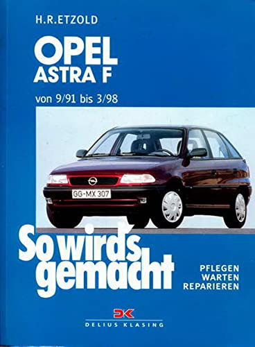So wird's gemacht. Pflegen - warten - reparieren: Opel Astra F 9/91 bis 3/98: So wird's gemacht - Band 78: BD 78 von Etzold. Rüdiger (1996) Taschenbuch