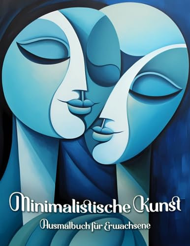 Minimalistische Kunst Ausmalbuch für Erwachsene: Moderne Kunstdesigns für ästhetische Entspannung und Stressabbau