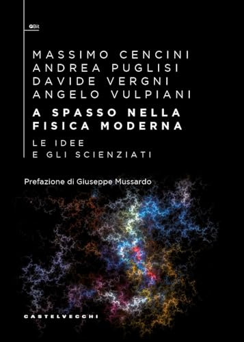 A spasso nella fisica moderna. Le idee e gli scienziati
