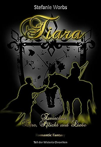 Tiara: Zwischen Ehre, Pflicht und Liebe
