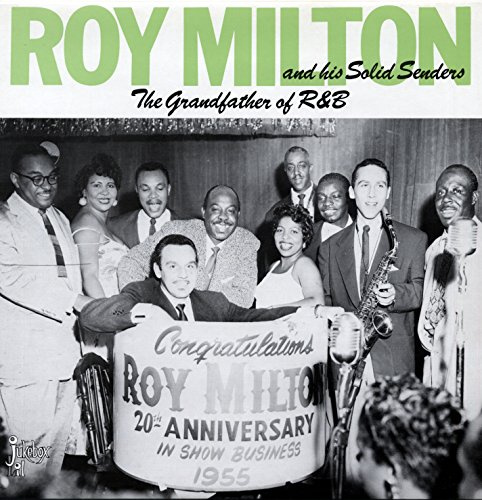 MILTON, Roy Grandfather Of R&B (1945-51)