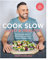 Cook Slow: Light & Healthy: 90 easy recipes for both slow cookers & conventional ovens (English Edition)