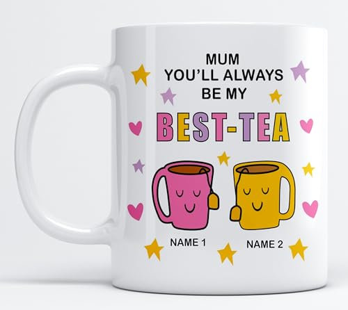 EKAM Personalised Tea Mug Gift for Mother’s Day “Mum You'll Always Be My Best-Tea Customise with Your Names Lovely Gift for Mom's Birthay (11oz Mug)