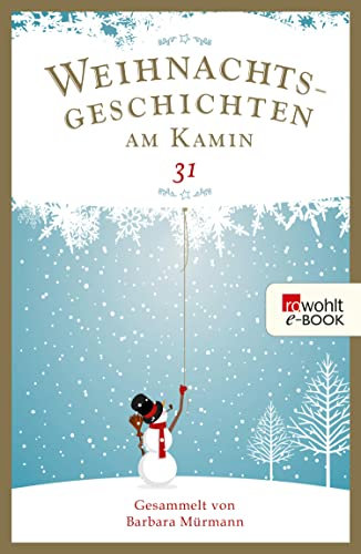 Weihnachtsgeschichten am Kamin 31: Gesammelt von Barbara Mürmann