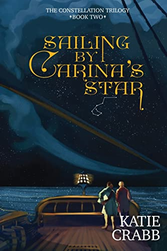 Sailing by Carina's Star (The Constellation Trilogy, Band 2)