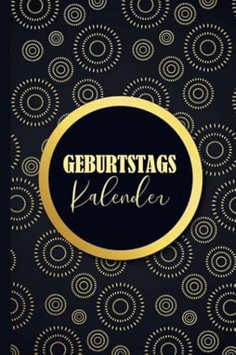 Independently published: Geburtstagskalender - Jahresunabhängiger Geburtstagsplaner zum Eintragen von Geburtstagen, Jahrestagen und Adressen | A5 Buch-Kalender (German Edition)