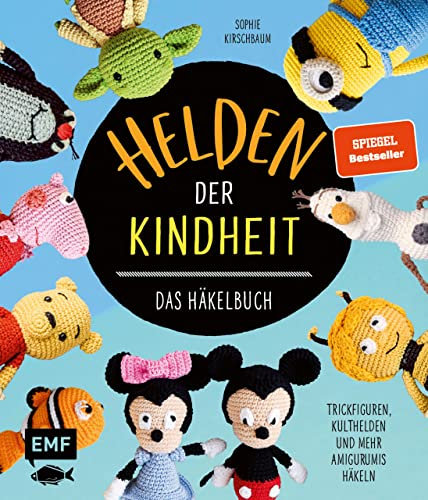 Helden der Kindheit – Das Häkelbuch – Trickfiguren, Kulthelden und mehr Amigurumis häkeln: Mit Kultfiguren wie Micky Maus, Arielle, Biene Maja, Snoopy, ... Potter, den Schlümpfen und den Minions