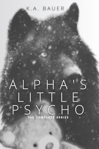 Alpha's Little Psycho: The Complete Series (Jameson Pack)