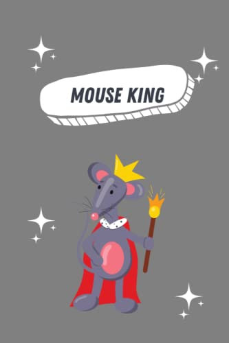 The Nutcracker Ballet and the Dance of the Mouse King: Mouse King Funny Blank Lined Journal Notebook For Men & Women , 6x9 Inches , 110 Pages