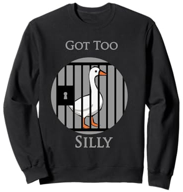 Ich Habe zu albern Lustiges Silly Goose-Meme Sweatshirt