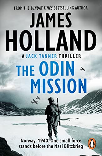 The Odin Mission: an absorbing, tense, high-octane historical action novel set in Norway during WW2. Guaranteed to get your pulse racing! (Jack Tanner Book 1) (English Edition)