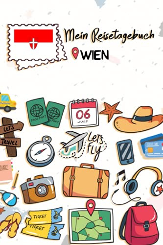 Mein Reisetagebuch Wien: Kinder Reise Journal | Aktivitätsbuch zum Ausfüllen, Malen und Einkleben | Urlaubstagebuch zum Selberschreiben für Mädchen und Jungen