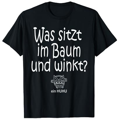 Was sitzt auf dem Baum und winkt? Ein HUHU Lustiges Uhu T-Shirt