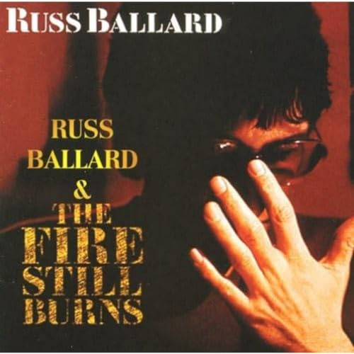 Russ Ballard & The Fire Still Burns