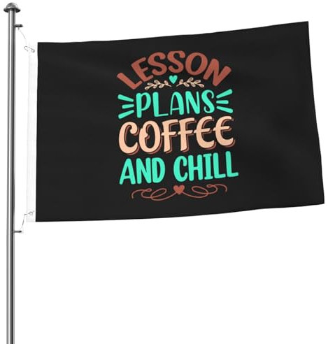 Flagge Unterrichtspläne Coffee And Chill Banner Dekoration Premium Flagge Draußen Gartenfahne Für Hauswanddekoration, Bauernhof, Party, 90X150Cm