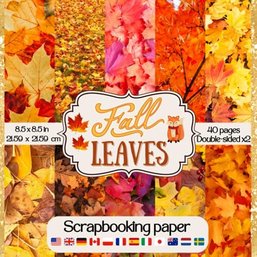 Fall Leaves Scrapbook Paper: Autumn Leaves scrapbook paper a collection of double sided autumn leaves cutouts for scrapbooking, DIY craft projects, ... mixed media art, and collage for artist