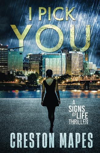 I Pick You: A High-Voltage Contemporary Christian Fiction Thriller (Signs of Life Series, Band 3)