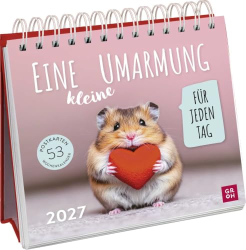 Postkartenkalender 2027: Eine kleine Umarmung für jeden Tag: Wochenkalender zum Aufstellen, Tischkalender mit Spiralbindung und 53 Postkarten zum Heraustrennen