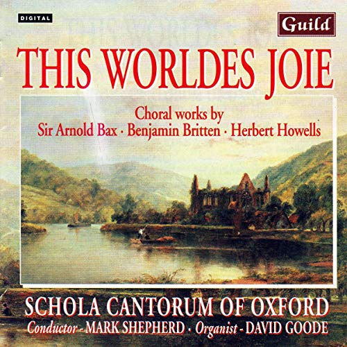 Britten/Blatchly/Bax : This Worldes Joie