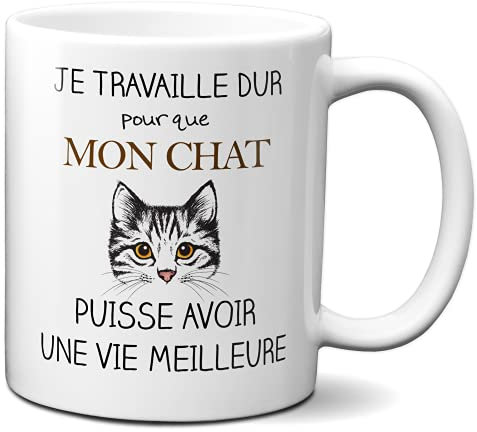 Tasse Mug Cadeau Chat- Je Travaille dur pour que Mon Chat puisse avoir une Vie Meilleure - Rigolo Humour Amusant