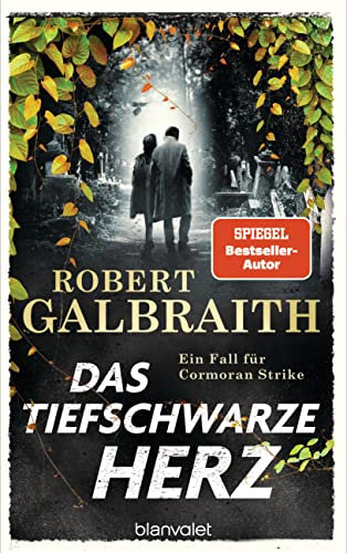 Das tiefschwarze Herz: Ein Fall für Cormoran Strike (Die Cormoran-Strike-Reihe 6)