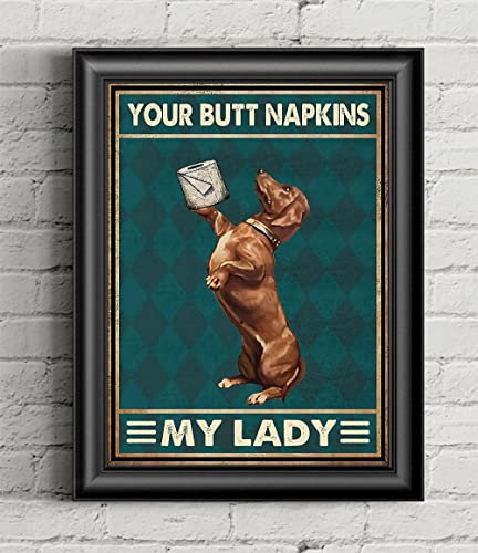 Lustiges Retro-Metall-Blechschild mit Aufschrift Your Butt Napkins, My Lady, Dackel, Hund, Toilettenpapier, Poster, Dackel, Hund, Badezimmer, Poster, Kunstdekoration, 14 x 20 cm