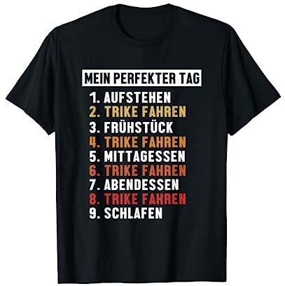 Trike Fahren Perfekter Tag Trikebike Dreirad Motorrad Trike T-Shirt