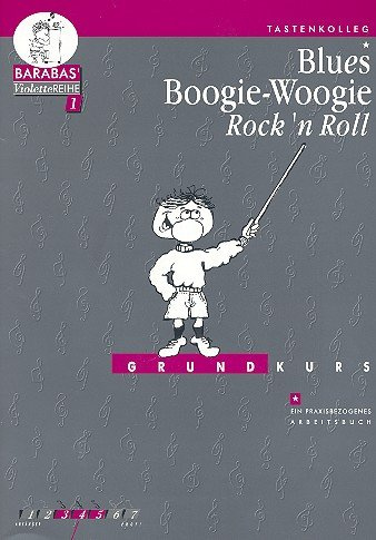 Blues Boogie Woogie Rock'n'Roll: Grundkurs für Klavier