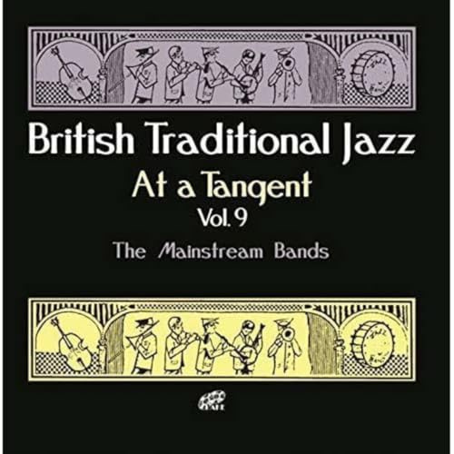 British Traditional Jazz At A Tangent Vol.9: The Mainstream Bands