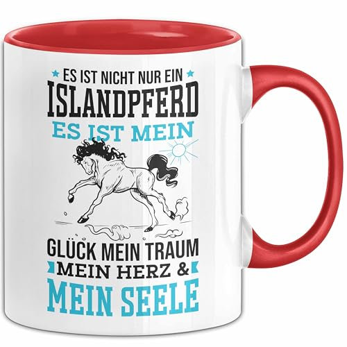 Islandpferd Tasse Geschenk Reiterin Reiten Geschenkidee Es Ist Nicht Nur Ein Islandpferd Es Ist Mein Glück Mein Traum Merin Herz & Meine Seele (Rot)
