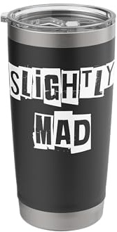 Slightly Mad Stainless Steel Insulated Tumbler