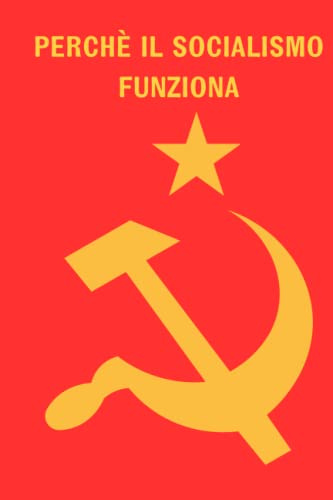 Come e perchè il Socialismo funziona