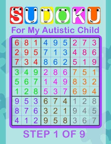 Sudoku for My Autistic Child Step 1 of 9: 100+ Sudoku Puzzles for Kids with Special Needs | Very Easy 9x9 Classic Sudoku Puzzles | At Home, School or ... per Page (Special Needs Sudoku, Band 1)