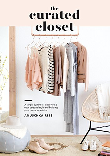 The Curated Closet: A Simple System for Discovering Your Personal Style and Building Your Dream Wardrobe (English Edition)