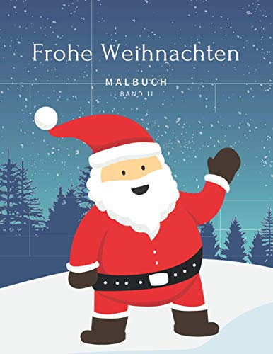 Frohe Weihnachten Malbuch Band II: Ausmalbuch Für Kinder Malen und Kritzeln